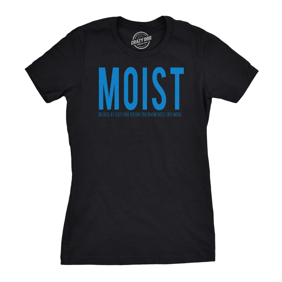 Funny Heather Black - Moist Moist One Person You Know Hates This Word Womens T Shirt Nerdy Saint Patrick's Day Tee