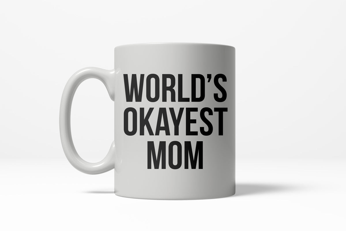 Funny Okayest Mom World&#39;s Okayest Mom Coffee Mug Nerdy Mother&#39;s Day okayest Tee