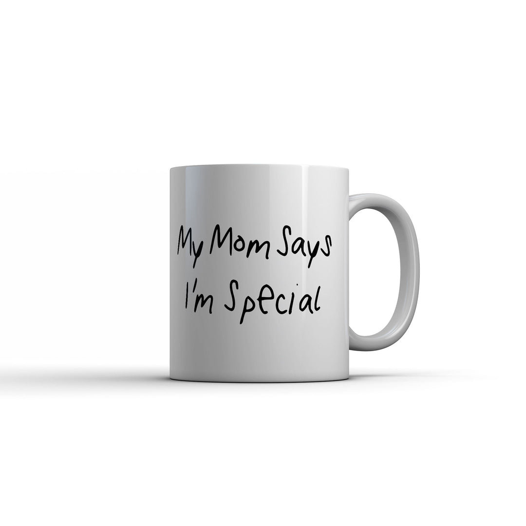 Funny White My Mom Says Im Special Coffee Mug Nerdy Tee