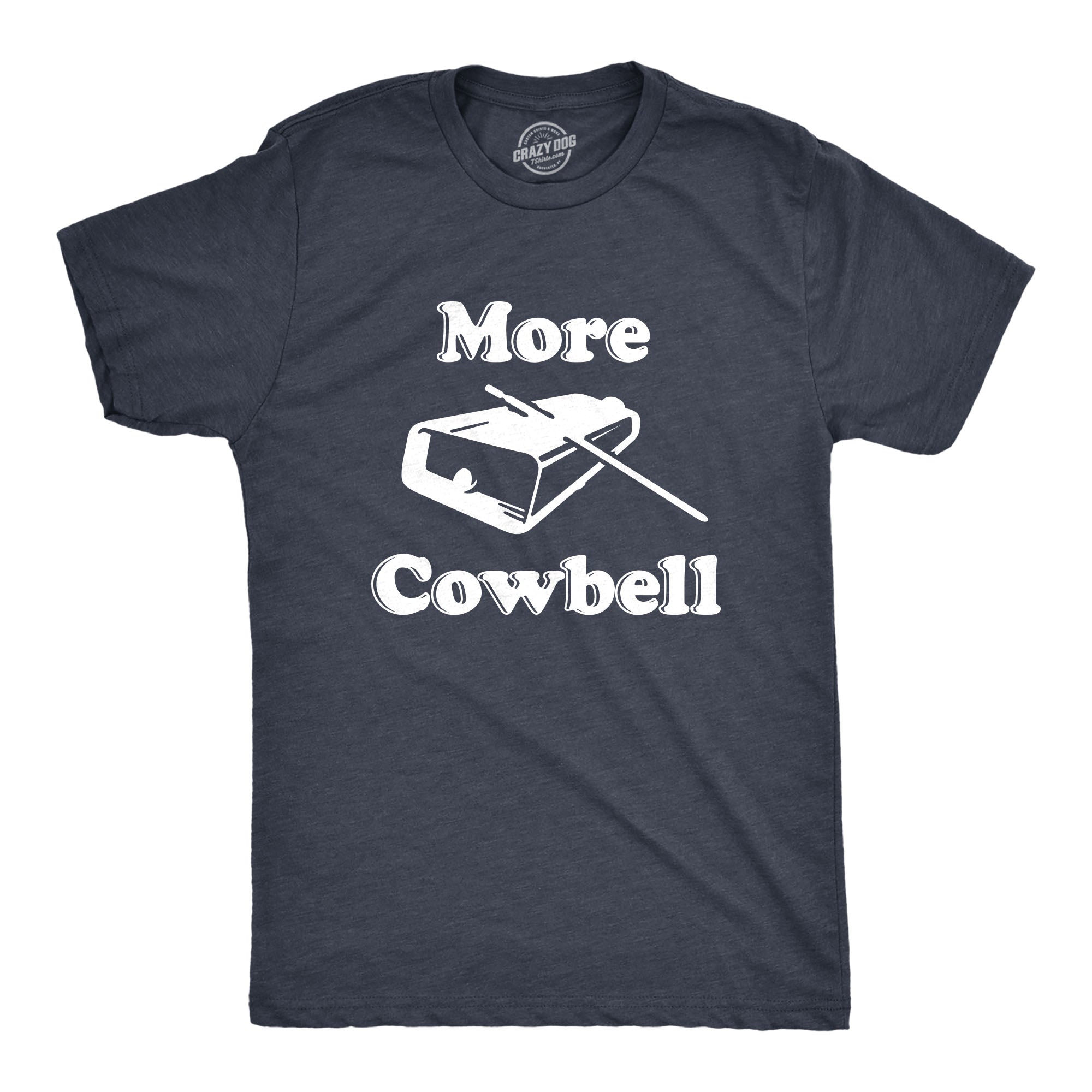 Funny Heather Navy - More Cowbell More Cowbell Mens T Shirt Nerdy TV & Movies Music Tee