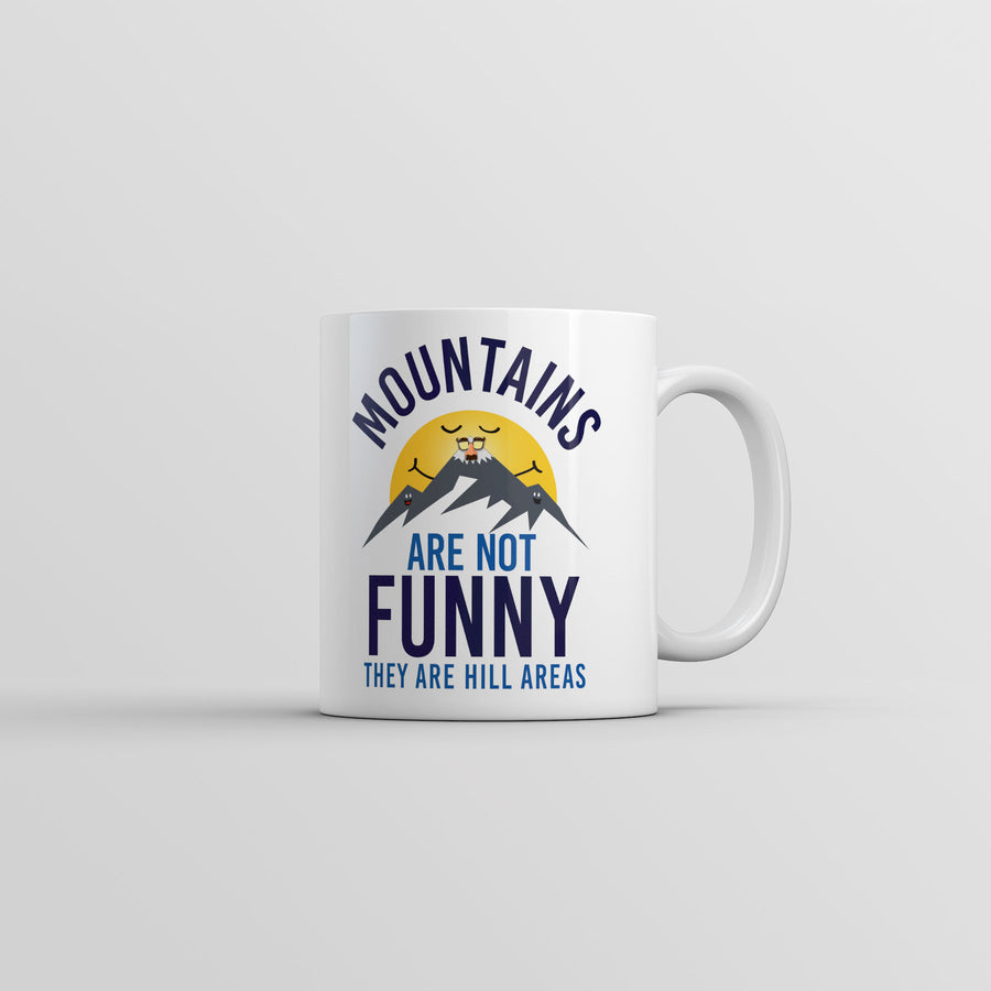 Funny White Mountains Are Not Funny They Are Hill Areas Coffee Mug Nerdy sarcastic Tee