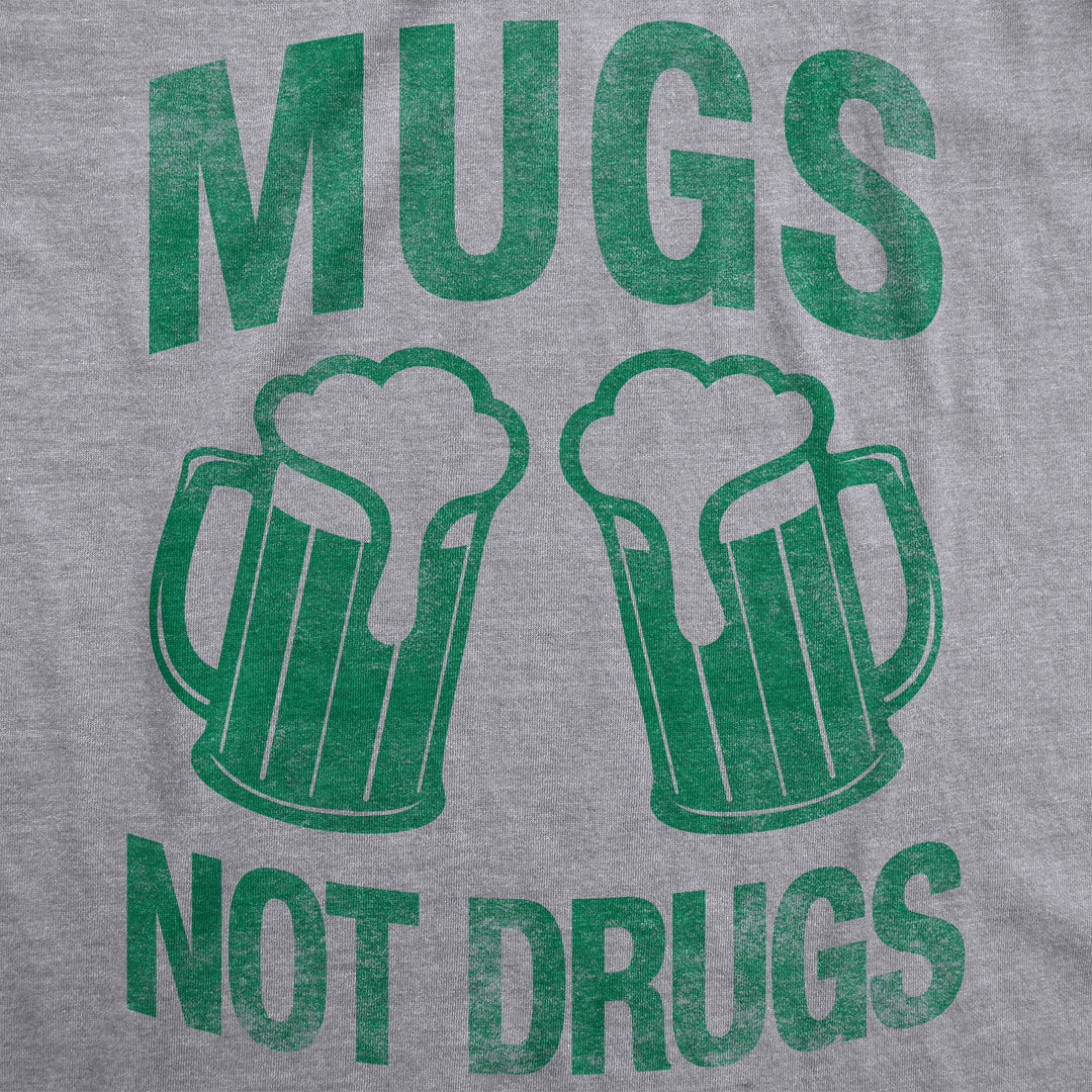 Mugs Not Drugs Women's T Shirt