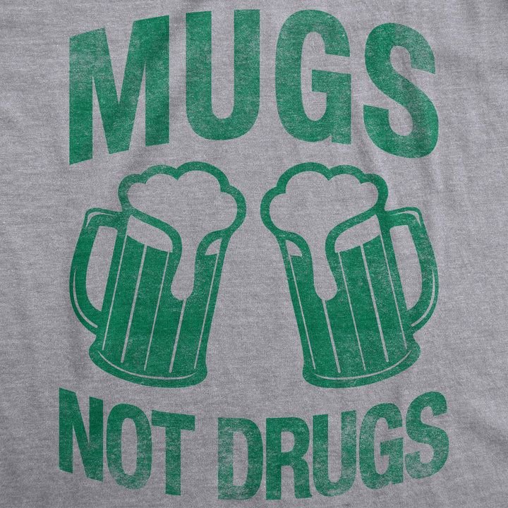 Mugs Not Drugs Women's T Shirt