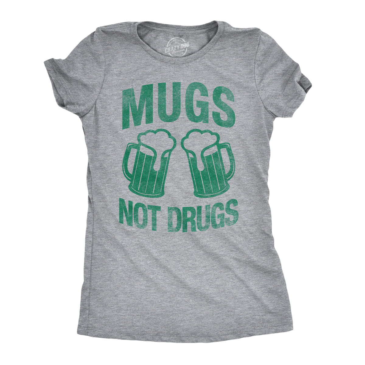 Funny Light Heather Grey - Mugs Not Drugs Mugs Not Drugs Womens T Shirt Nerdy Saint Patrick&#39;s Day Drinking Tee