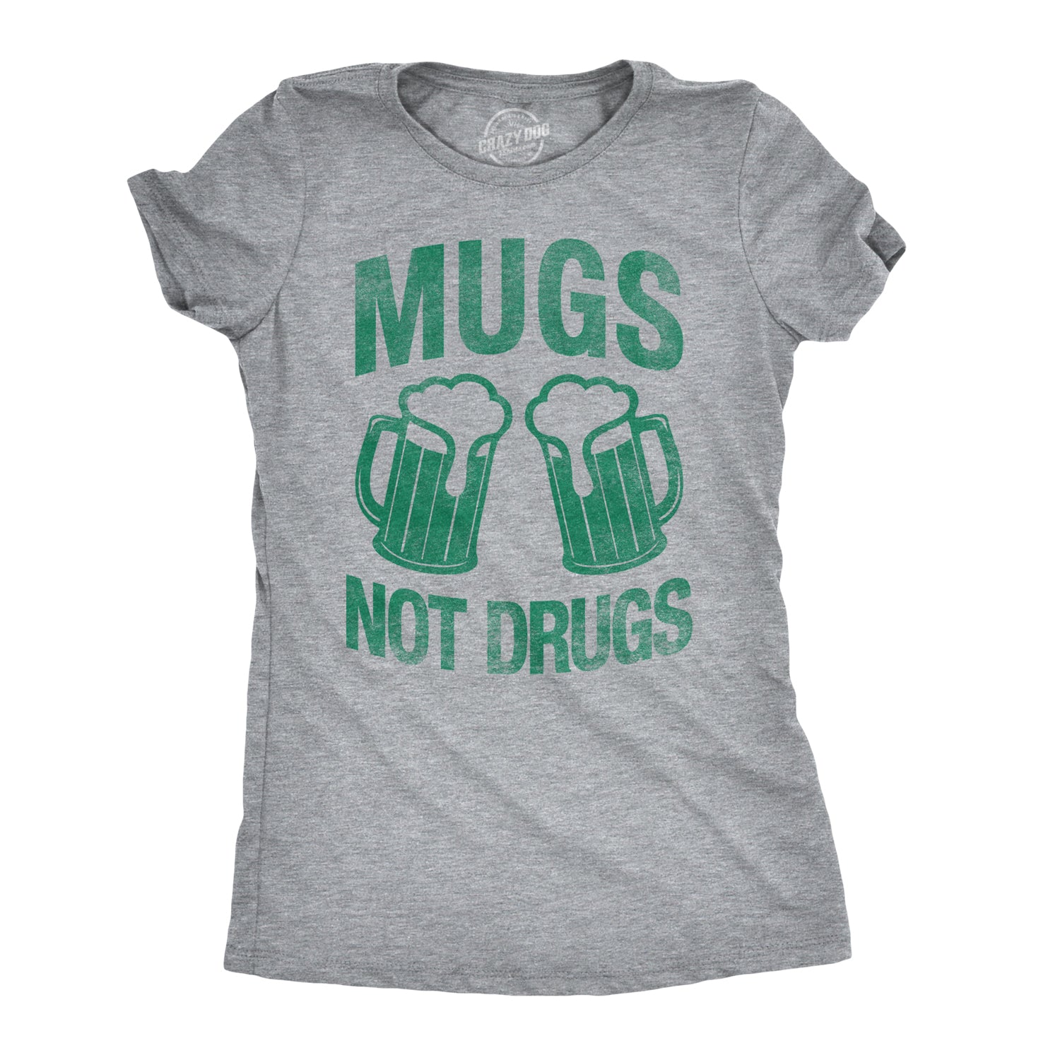 Funny Light Heather Grey - Mugs Not Drugs Mugs Not Drugs Womens T Shirt Nerdy Saint Patrick's Day Drinking Tee