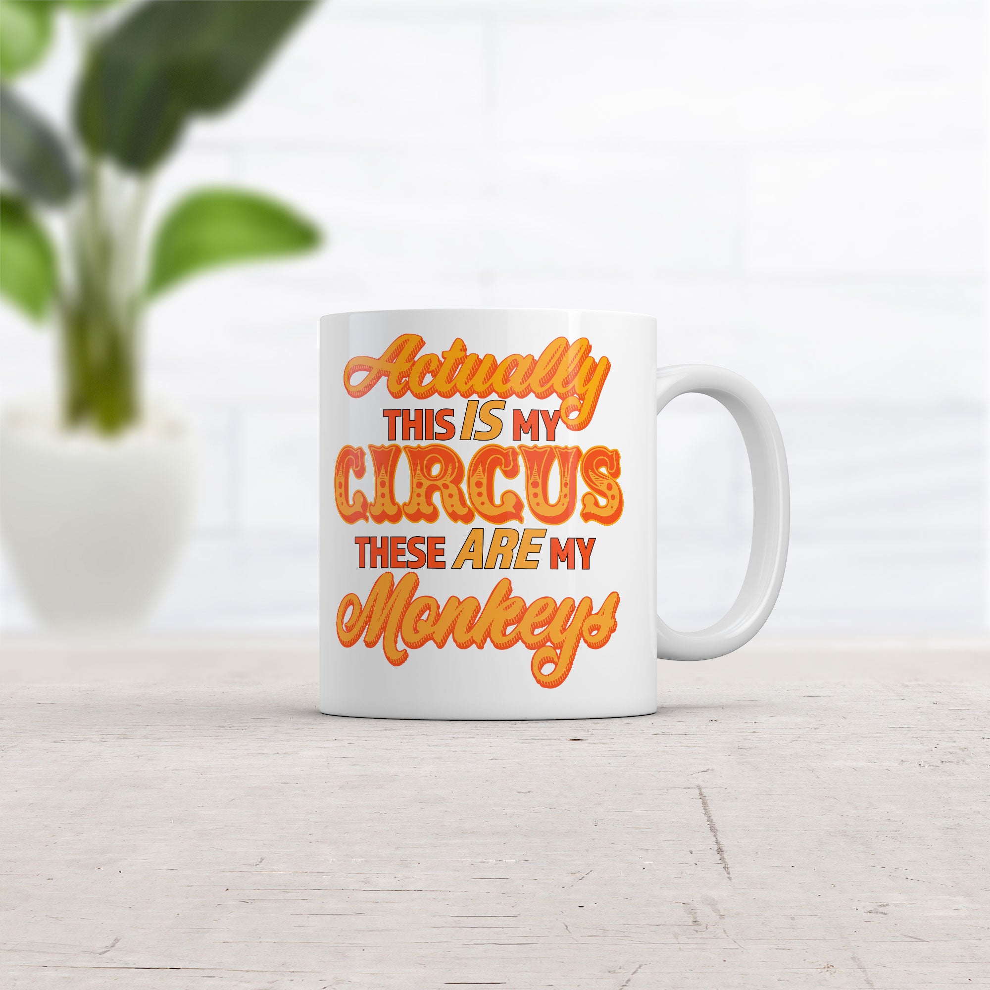 Funny White Actually This Is My Circus These Are My Monkeys Coffee Mug Nerdy sarcastic Tee