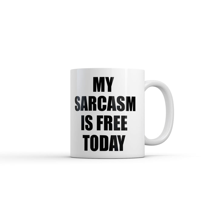Funny White My Sarcasm Is Free Today Coffee Mug Nerdy Offensive Tee