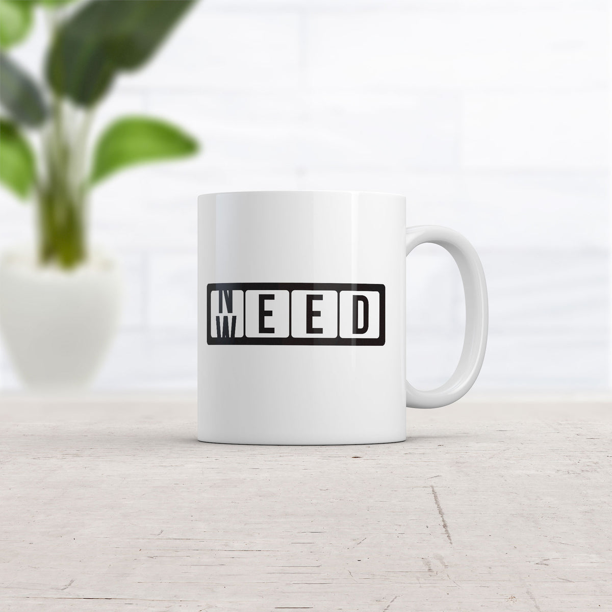 Need Weed Mug