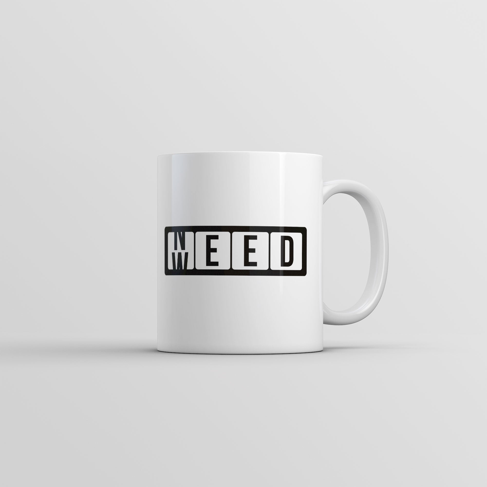 Funny White Need Weed Coffee Mug Nerdy 420 sarcastic Tee