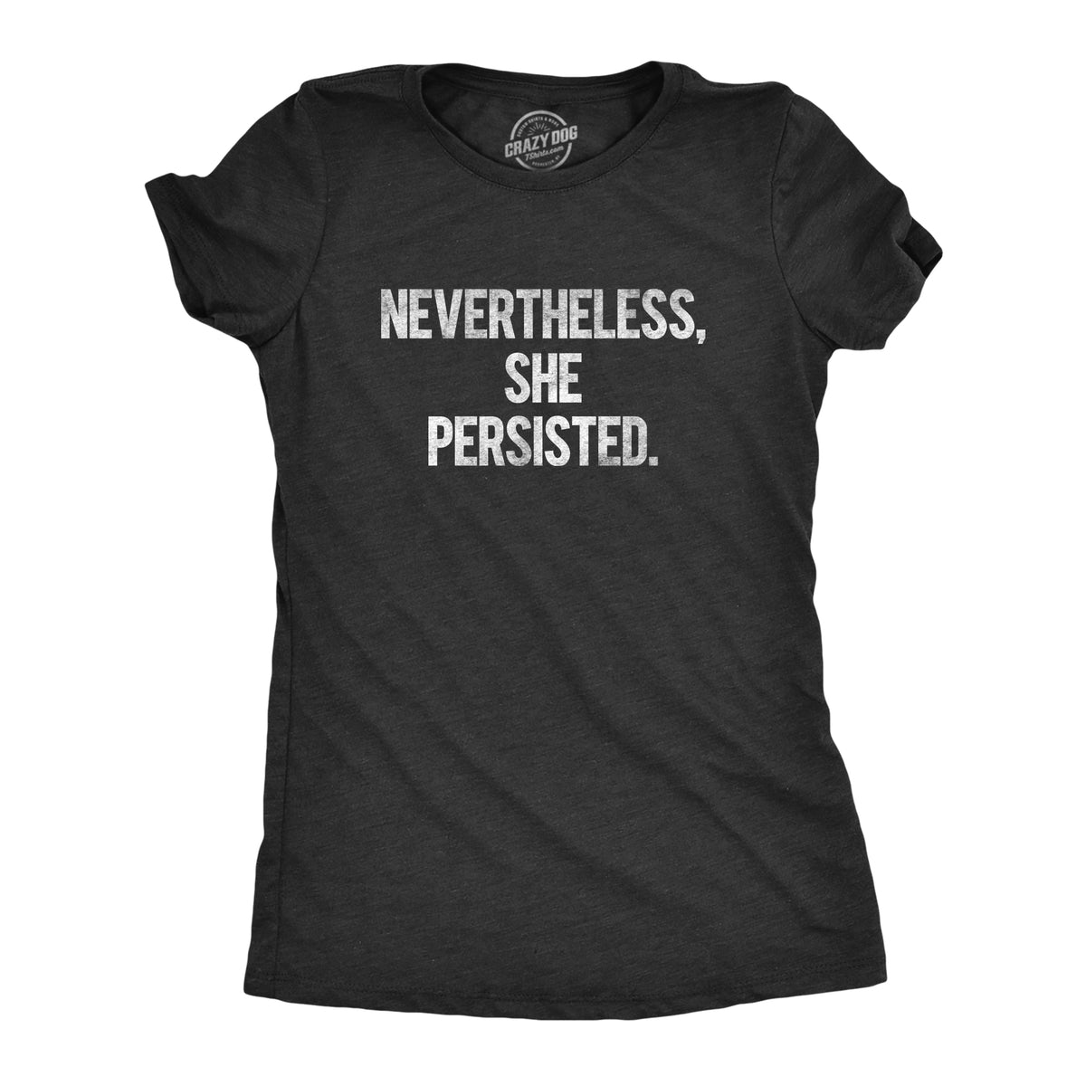 Funny Heather Black Nevertheless She Persisted Womens T Shirt Nerdy Political Tee