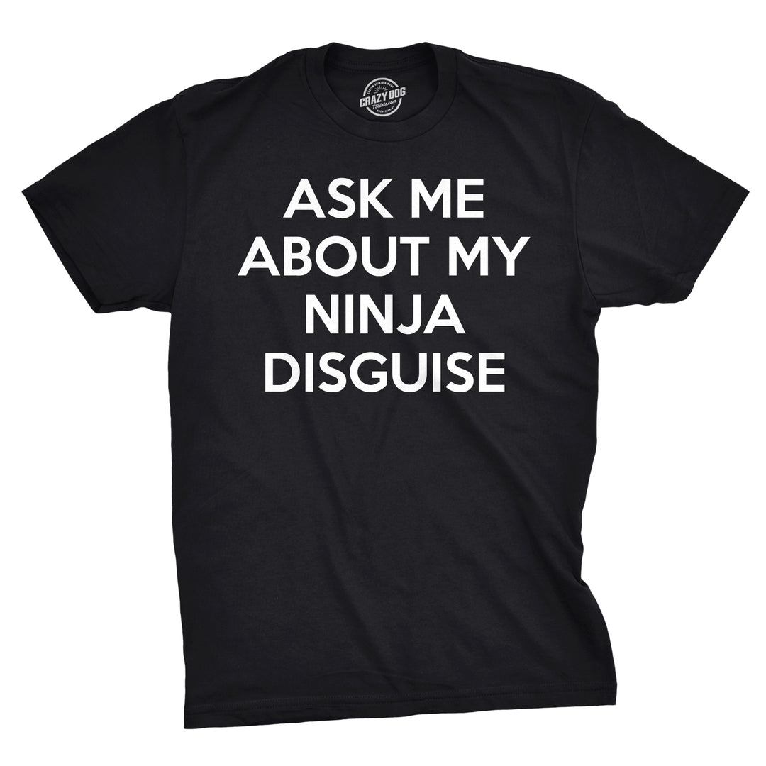Funny Black Ask Me About My Ninja Disguise Toddler T Shirt Nerdy Flip Ninja Tee