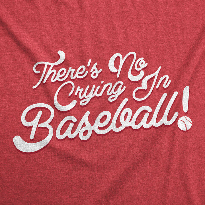 No Crying In Baseball Men's T Shirt