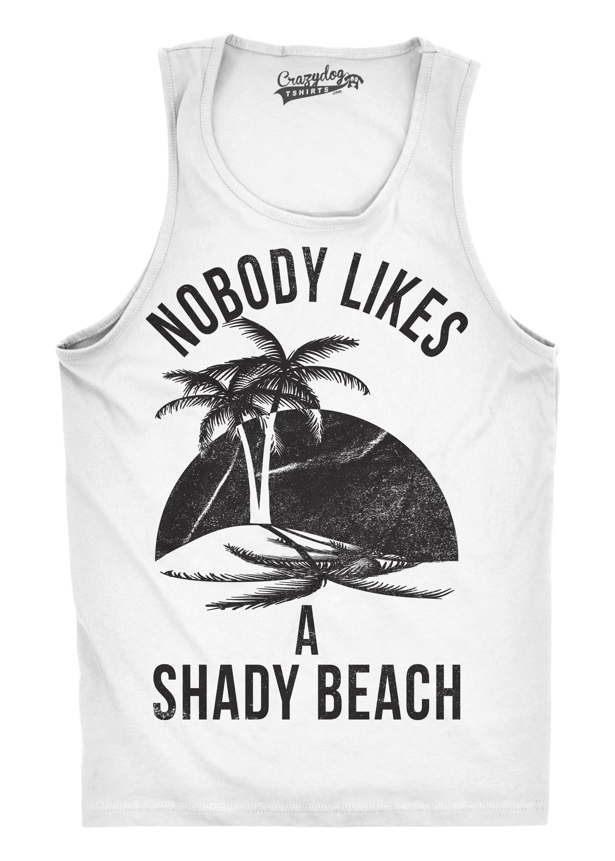 Funny White Nobody Likes A Shady Beach Mens Tank Top Nerdy Fitness Tee
