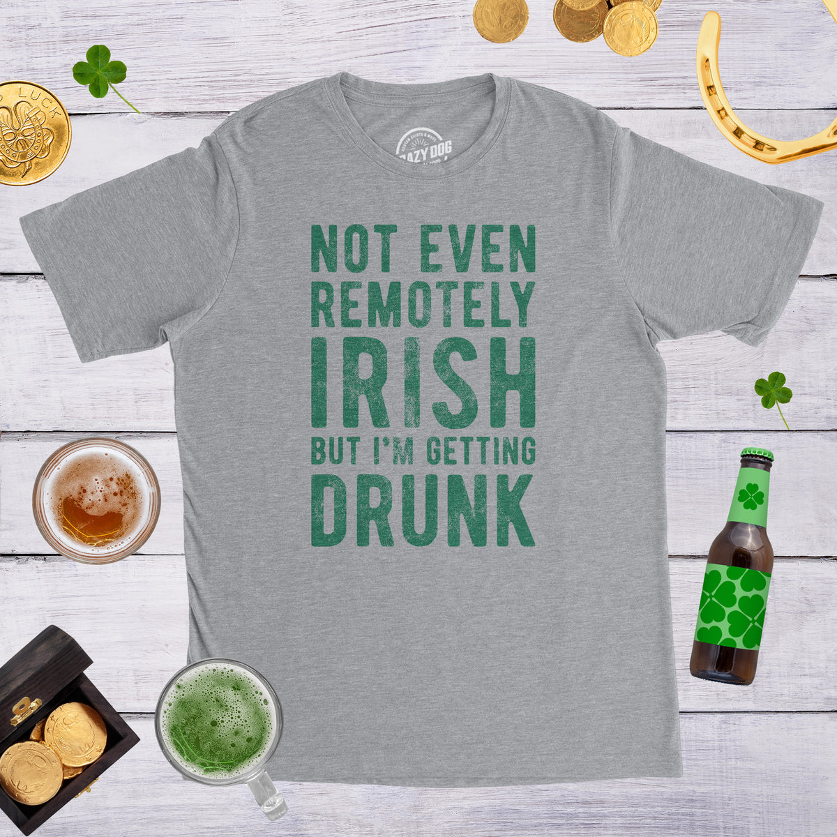 Not Even Remotely Irish But I&#39;m Getting Drunk Men&#39;s T Shirt