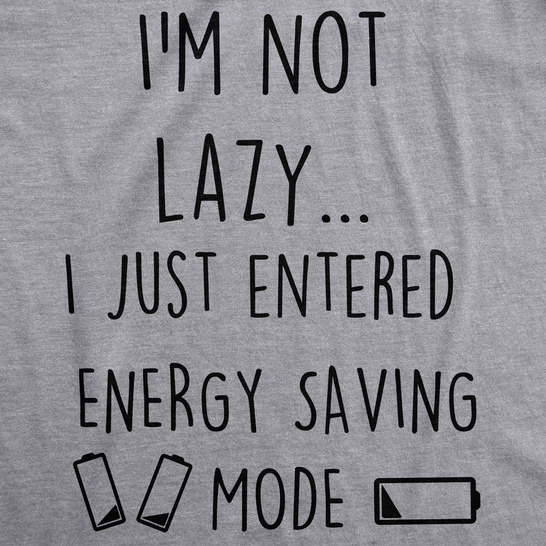 Not Lazy Entered Energy Saving Mode Men's T Shirt