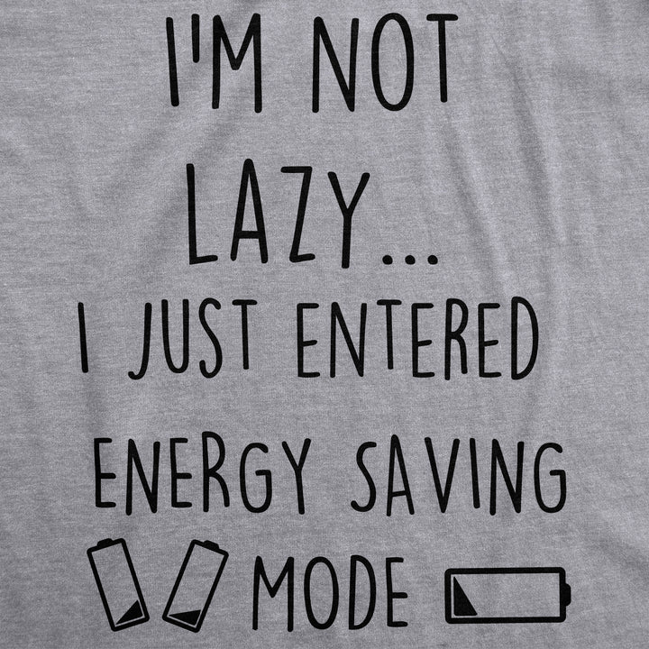 Not Lazy Entered Energy Saving Mode Men's T Shirt