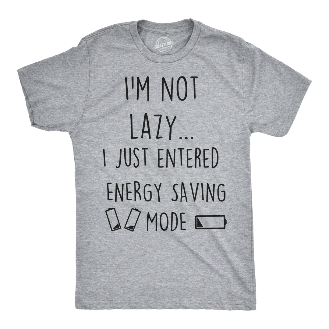 Funny Light Heather Grey Not Lazy Entered Energy Saving Mode Mens T Shirt Nerdy Nerdy Sarcastic Tee