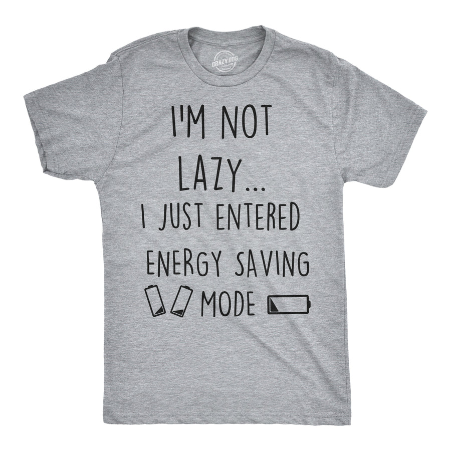 Funny Light Heather Grey Not Lazy Entered Energy Saving Mode Mens T Shirt Nerdy Nerdy Sarcastic Tee