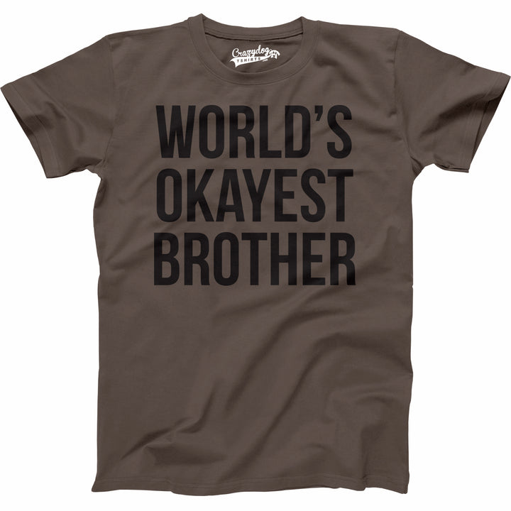Funny Brown World's Okayest Brother Mens T Shirt Nerdy Brother Okayest Tee