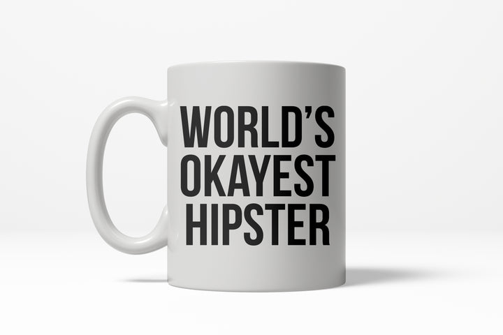 Funny White World's Okayest Hipster Coffee Mug Nerdy okayest Tee