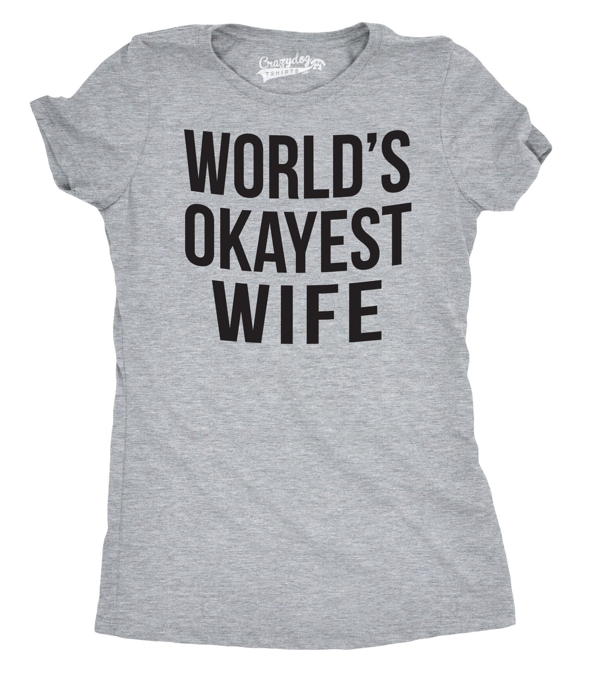 Funny Light Heather Grey World&#39;s Okayest Wife Womens T Shirt Nerdy Okayest Wedding Tee