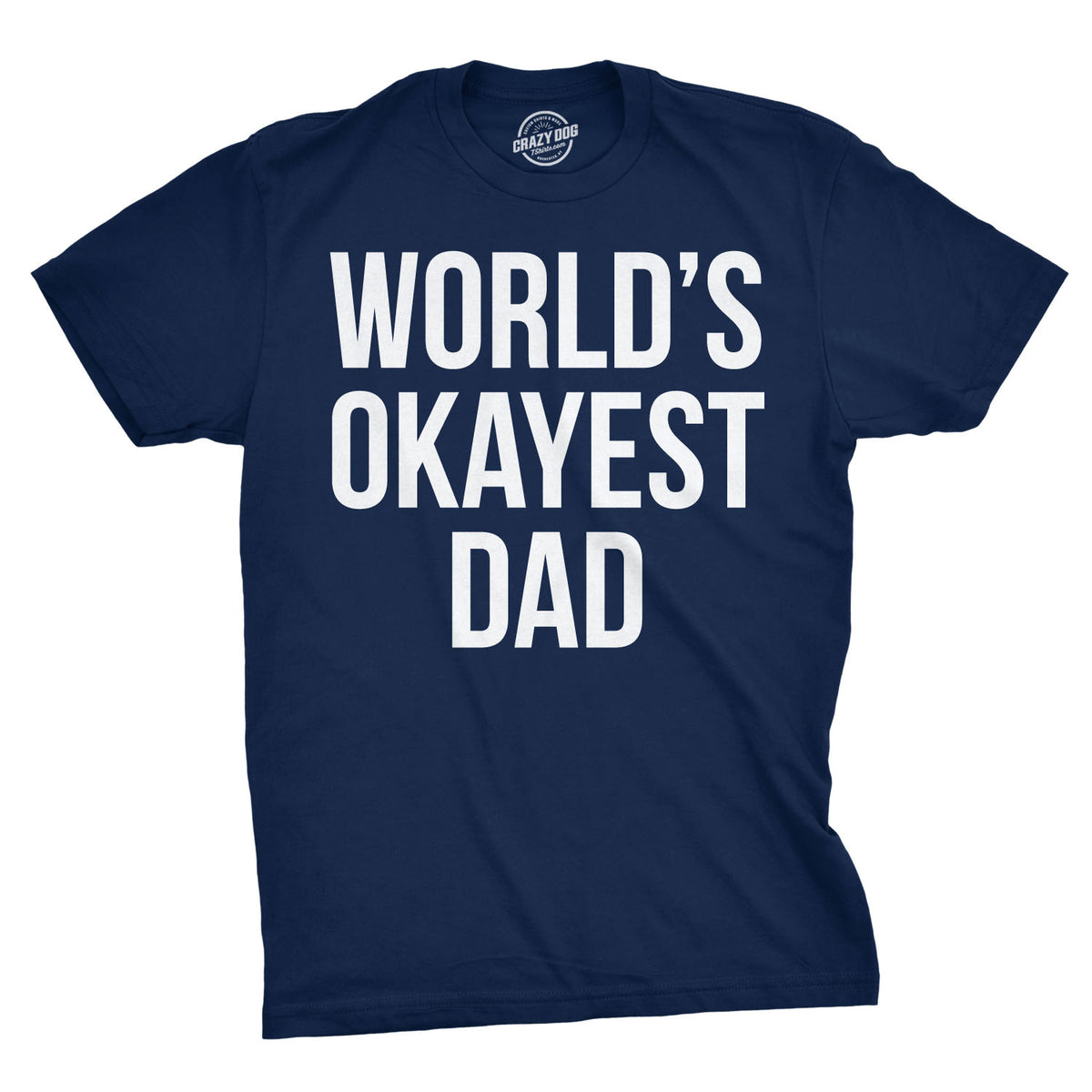 Funny Navy World&#39;s Okayest Dad Mens T Shirt Nerdy Father&#39;s Day Okayest Sarcastic Tee
