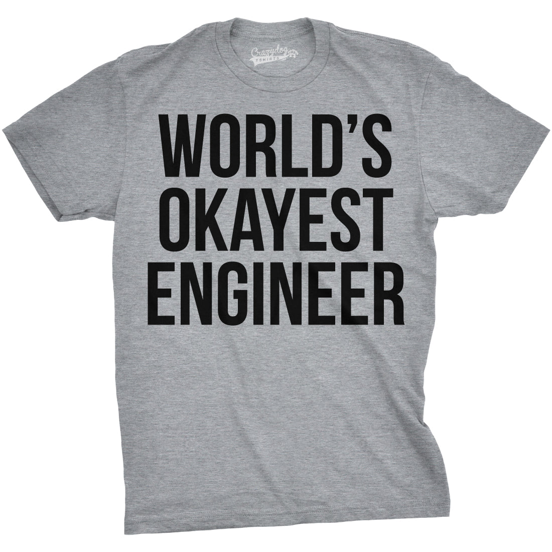 Funny Light Heather Grey World&#39;s Okayest Engineer Mens T Shirt Nerdy Okayest Sarcastic Tee