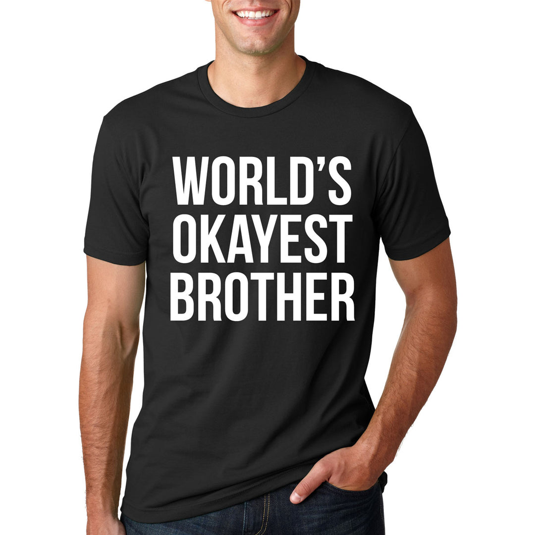 World's Okayest Brother Men's T Shirt