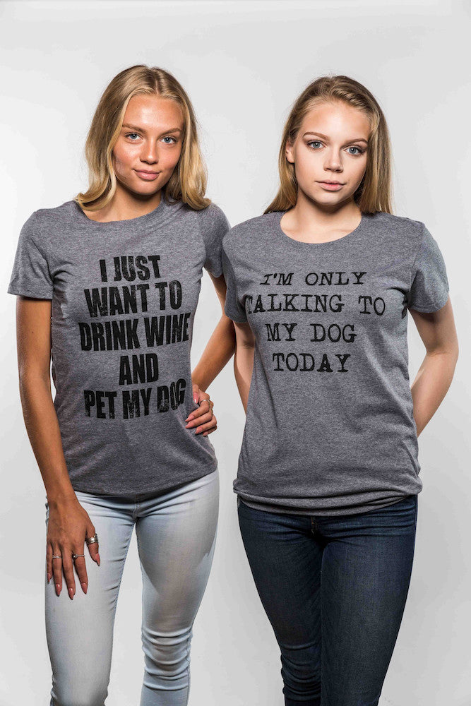 Only Talking To My Dog Today Women&#39;s T Shirt