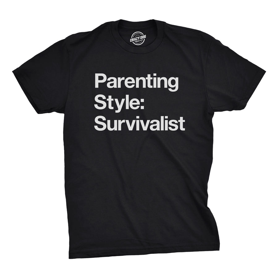 Funny Black Parenting Style: Survivalist Mens T Shirt Nerdy Father's Day Sarcastic Tee