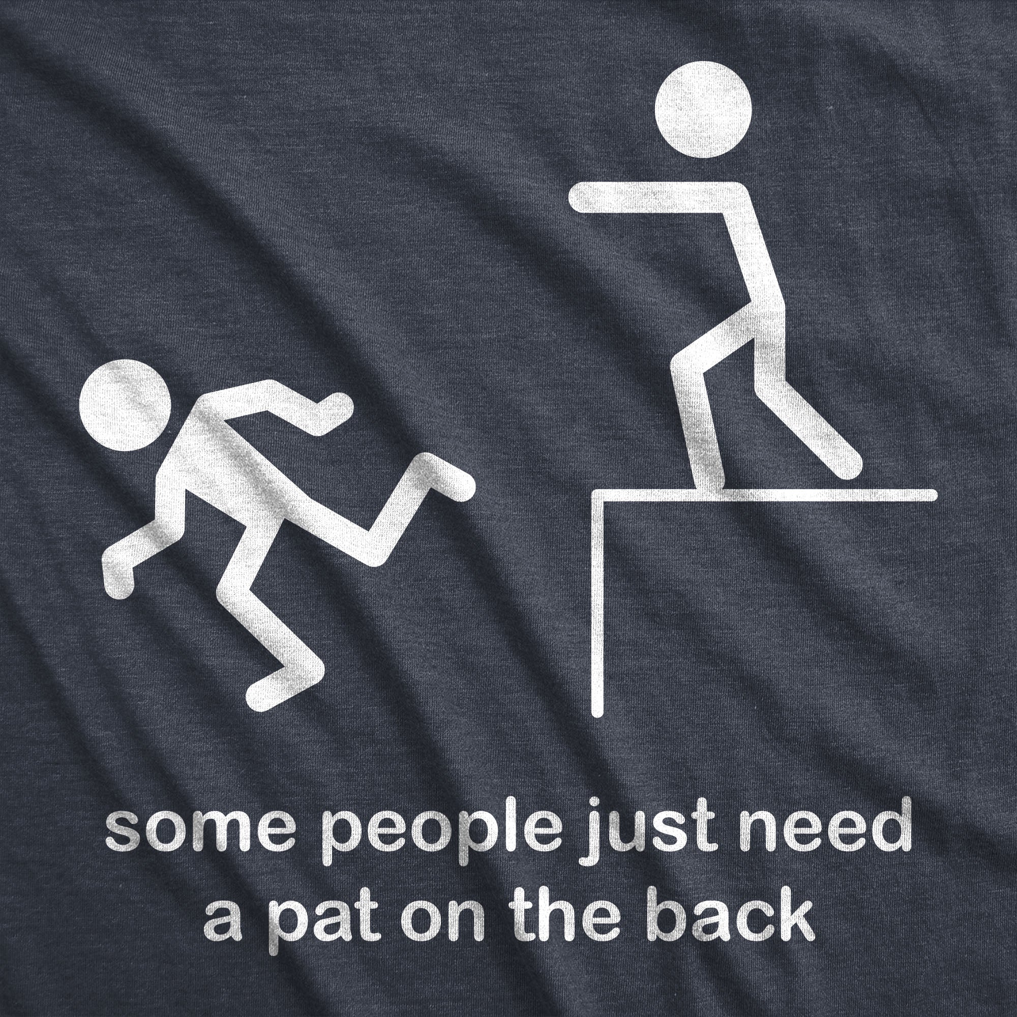 Funny Heather Navy - Back Pat Some People Need A Pat On The Back Mens T Shirt Nerdy Sarcastic Tee