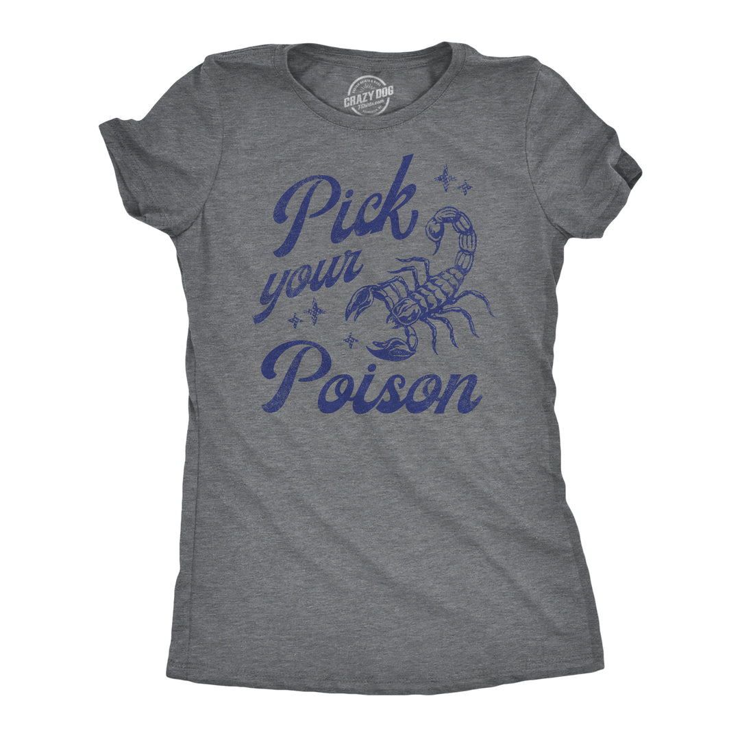Funny Dark Heather Grey - Pick Your Poison Pick Your Poison Womens T Shirt Nerdy animal sarcastic Tee