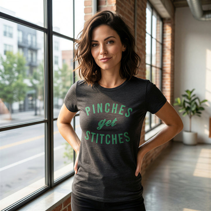 Pinches Get Stitches Women's T Shirt
