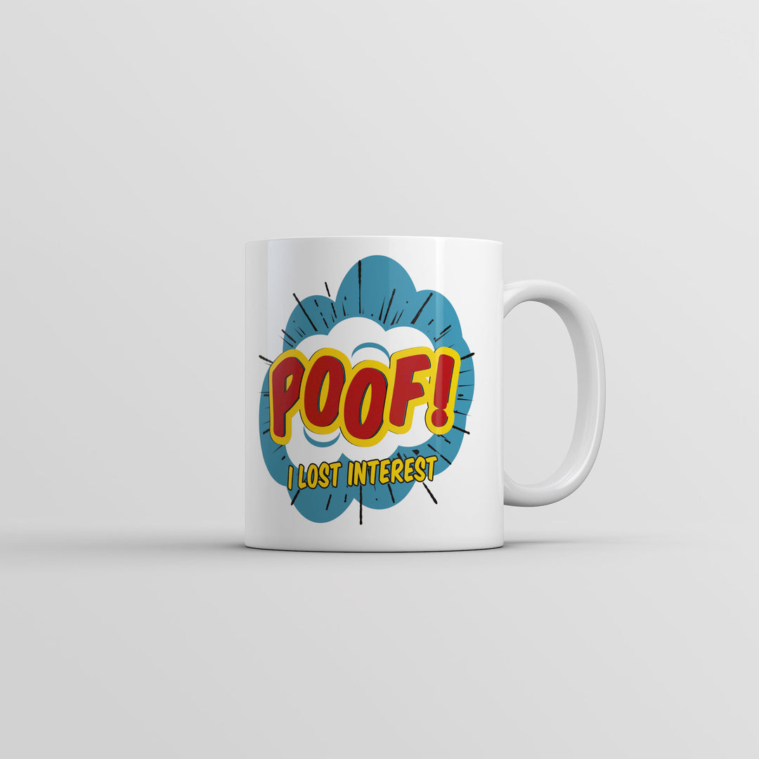 Funny White Poof I Lost Interest Coffee Mug Nerdy sarcastic Tee