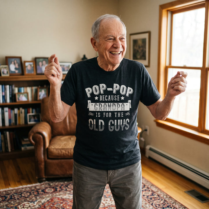 Pop-Pop Because Grandpa Is For The Old Guys Men's T Shirt
