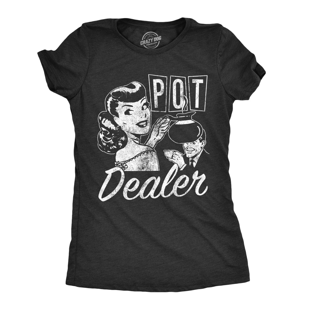 Funny Heather Black - Pot Dealer Pot Dealer Womens T Shirt Nerdy Coffee Tee