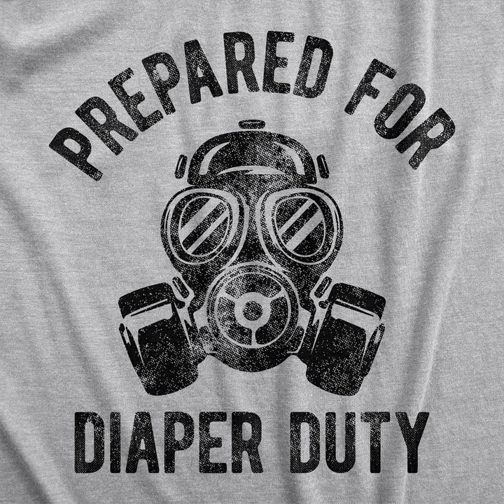 Prepared For Diaper Duty Men's T Shirt
