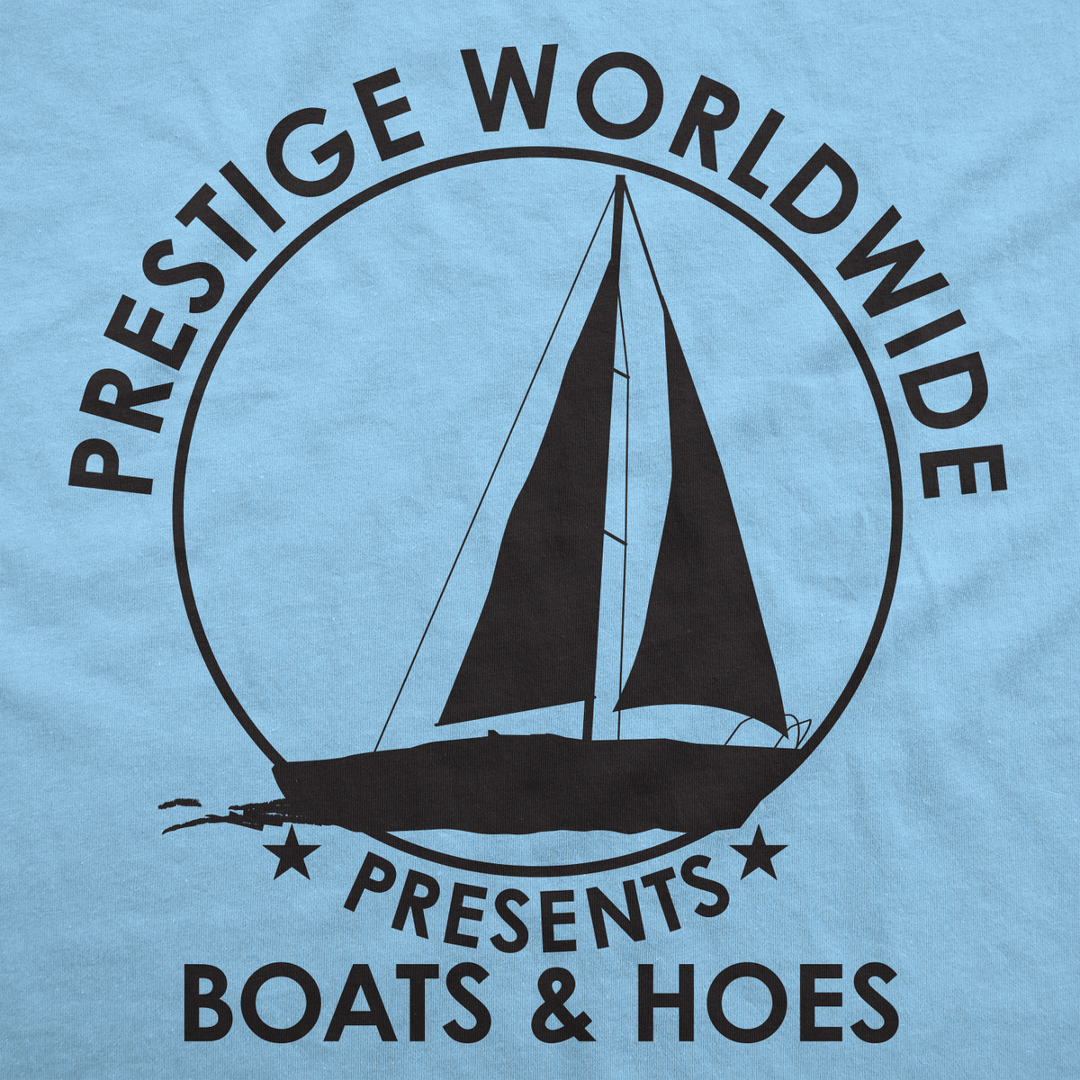 Prestige Worldwide Boats &amp; Hoes Men&#39;s T Shirt