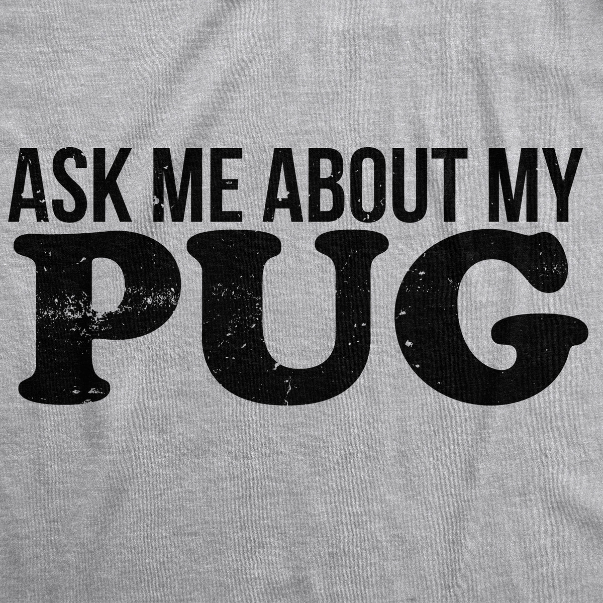 Ask Me About My Pug Flip Men&#39;s T Shirt