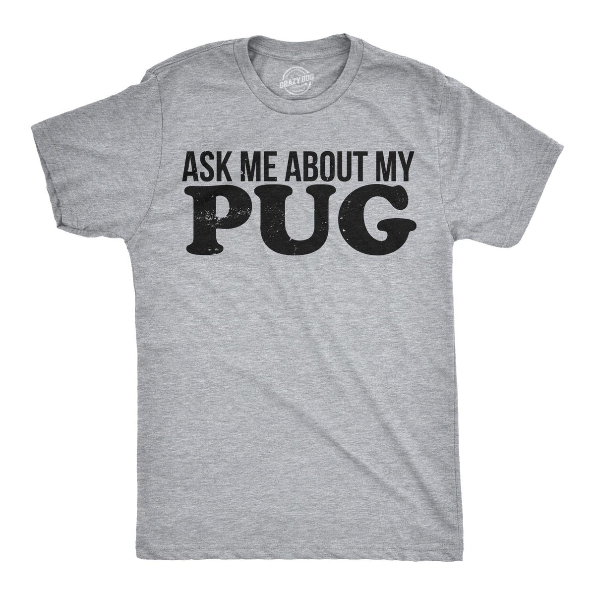 Ask Me About My Pug Flip Men&#39;s T Shirt