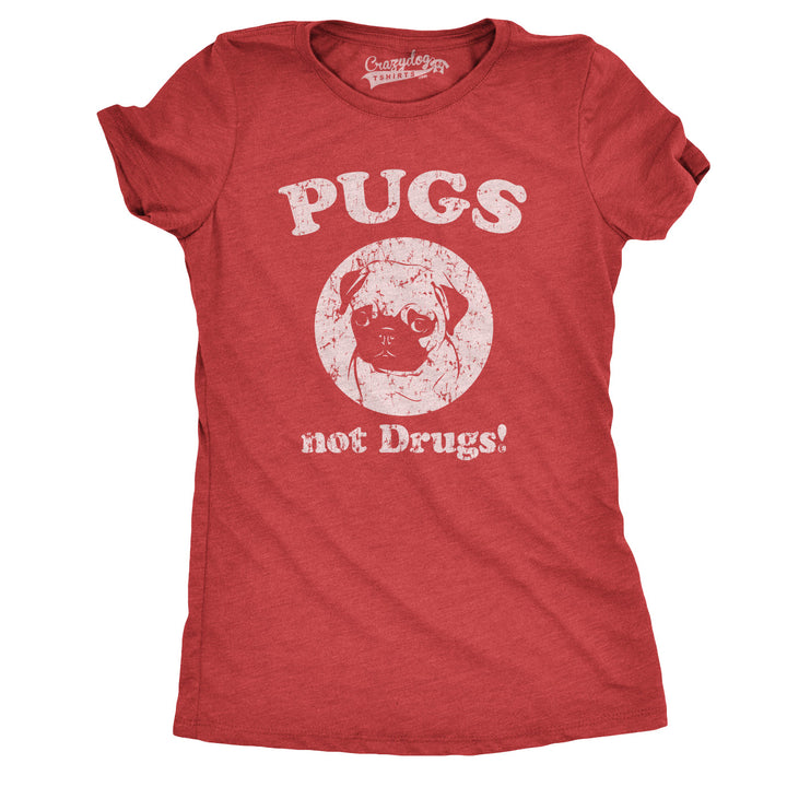 Funny Heather Red Pugs Not Drugs Womens T Shirt Nerdy Dog Tee