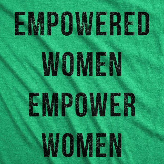 Empowered Women Empower Women Women's T Shirt