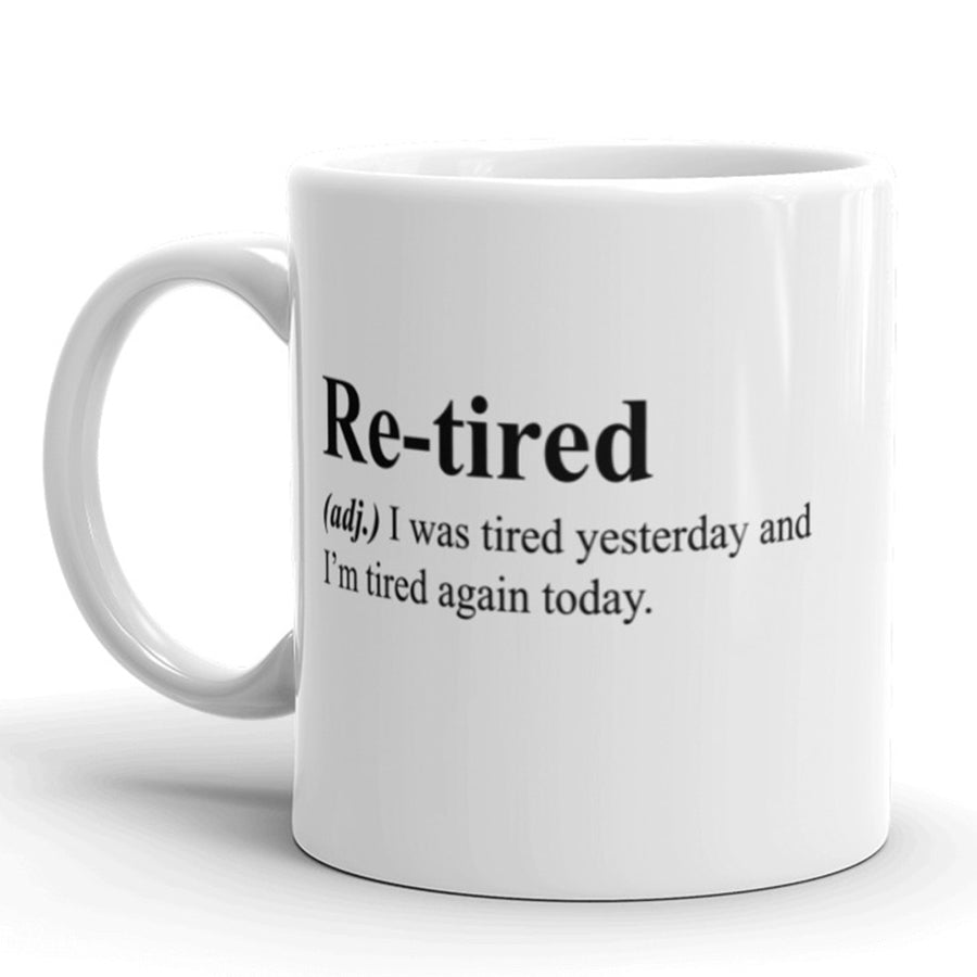 Funny White Re-Tired Coffee Mug Nerdy Tee