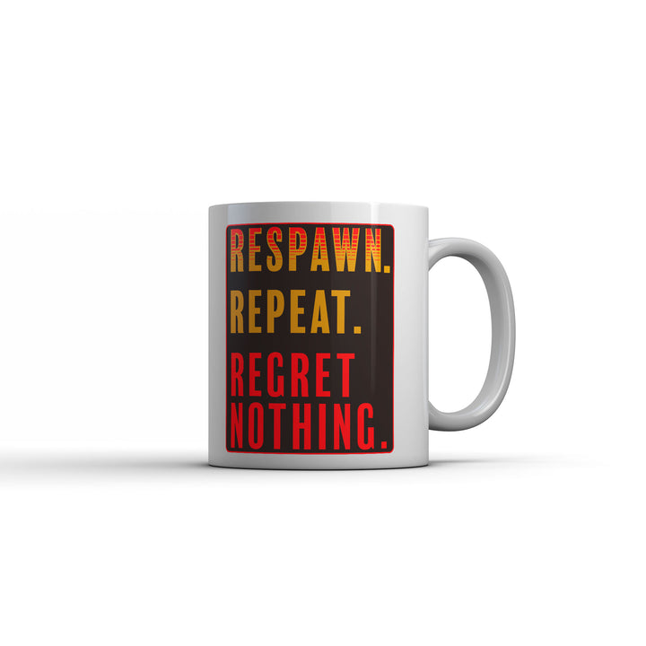 Funny White Respawn Repeat Regret Nothing Coffee Mug Nerdy video games Tee