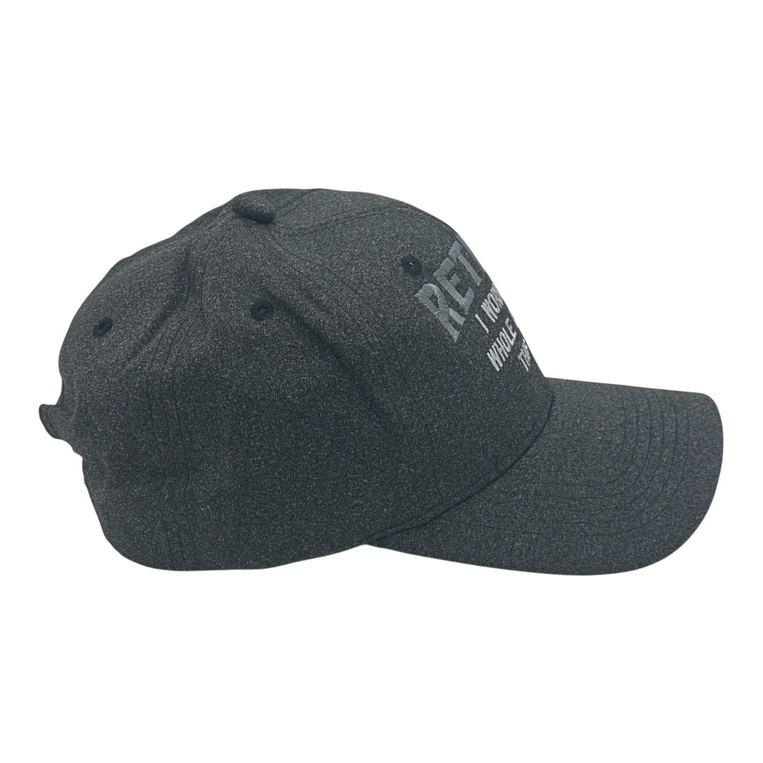 Retired I Worked For My Whole Like For This Hat