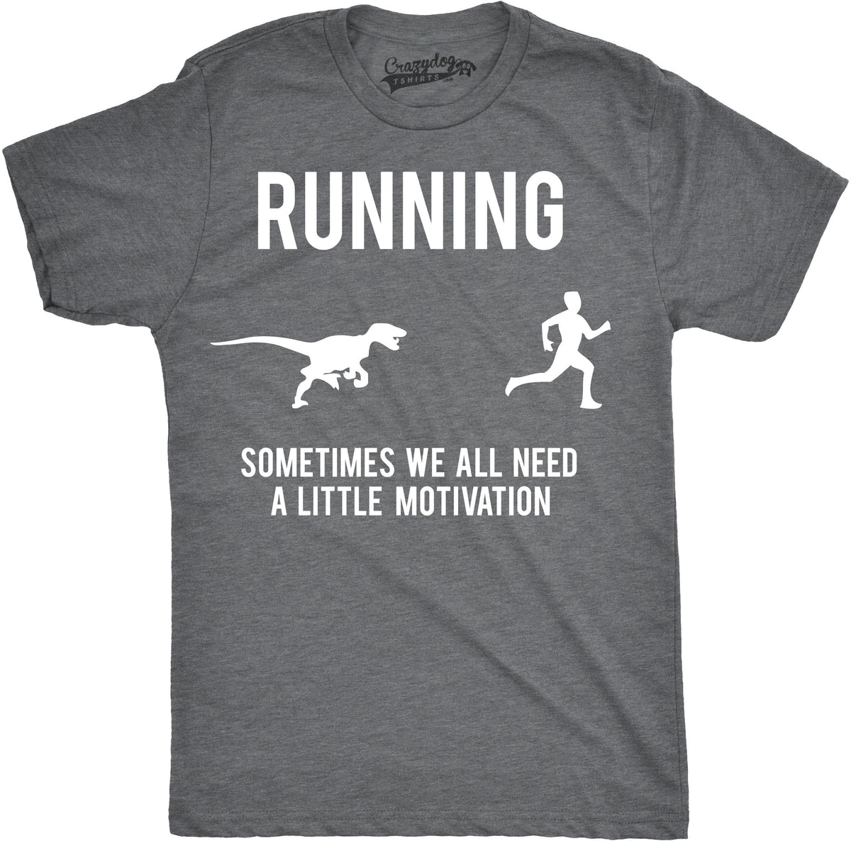 Funny Dark Heather Grey Running, We All Need A Little Motivation Mens T Shirt Nerdy Dinosaur Fitness Tee