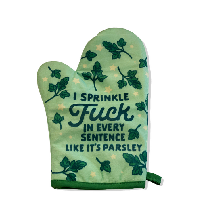 Funny Green I Sprinkle Fuck In Every Sentence Like It's Parsley Oven Mitt Nerdy Food Tee