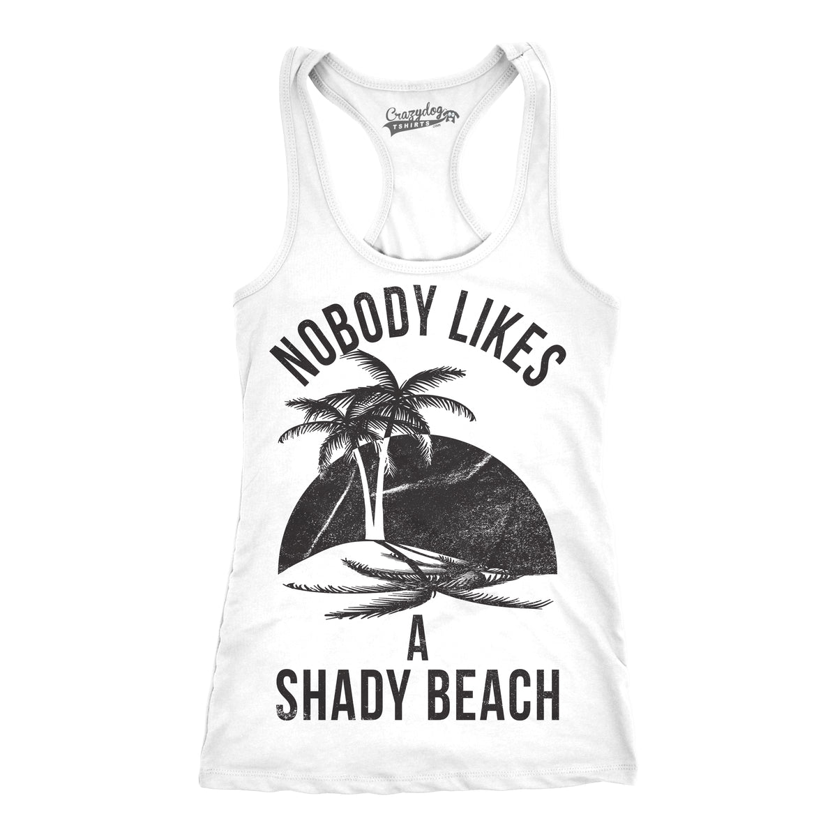 Funny White Nobody Likes A Shady Beach Womens Tank Top Nerdy vacation Tee