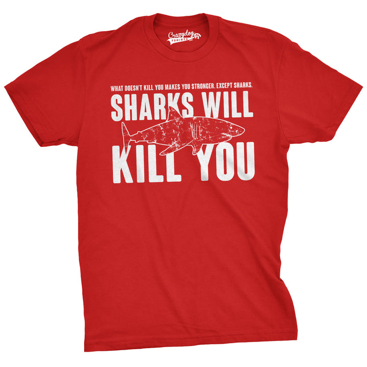 Funny Heather Red Sharks Will Kill You Mens T Shirt Nerdy Shark Week Sarcastic Tee