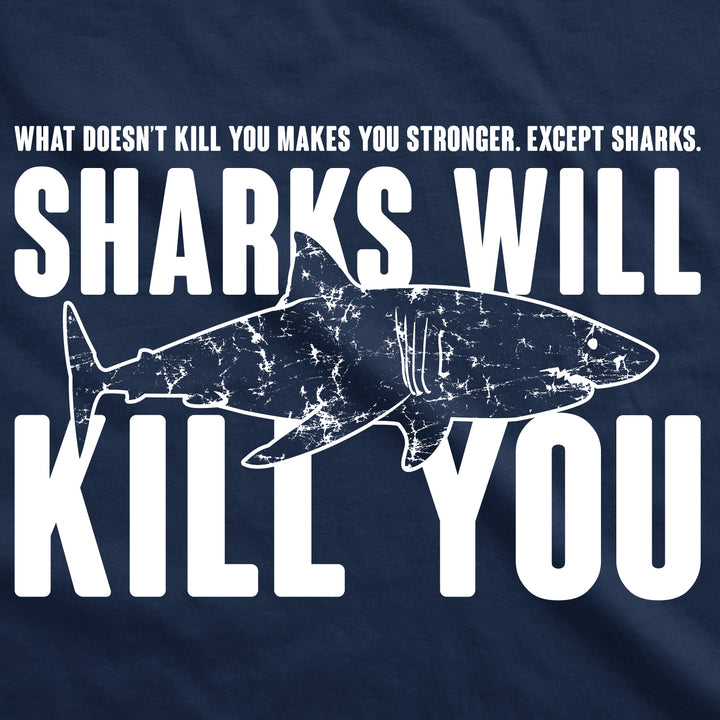 Sharks Will Kill You Men's T Shirt